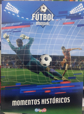 FUTBOL MUNDIAL MOMENTOS HISTORICOS