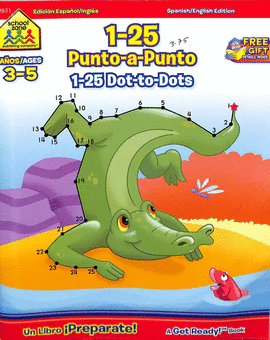 1-25 PUNTO A PUNTO. DOT-TO-DOT. SCHOOL ZONE 3-5 AÑOS/AGES