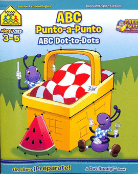 ABC PUNTO-A-PUNTO. ABC DOT-TO-DOT. SCHOOL ZONE 3-5 AÑOS/AGES