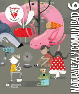 PAQUETE IMAGINA NATURALEZA Y COMUNIDAD 6. PRIMARIA
