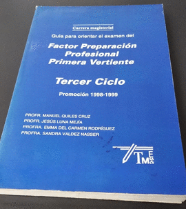 GUIA PARA ORIENTAR EL EXAMEN DEL FACTOR PREPARACION PROFESIONAL PRIMERA VERTIENTE