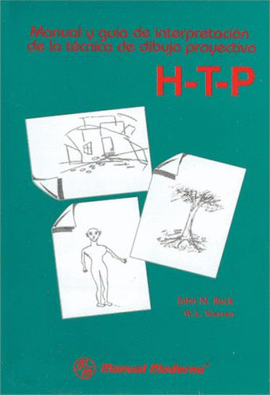 HTP MANUAL Y GUIA DE INTERPRETACION DE LA TECNICA DE DIBUJO PROYECTIVO CASA ARBOL PERSONA