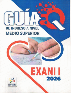GUÍA Q DE INGRESO A NIVEL MEDIO SUPERIOR EXANI I 2026