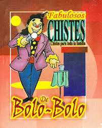 FABULOSOS CHISTES DE BOLO BOLO   MINILIBRO