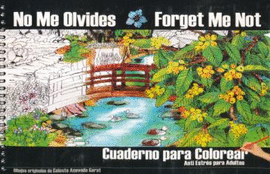 NO ME OLVIDES / FORGET ME NOT / CUADERNO PARA COLOREAR ANTI ESTRES PARA ADULTOS