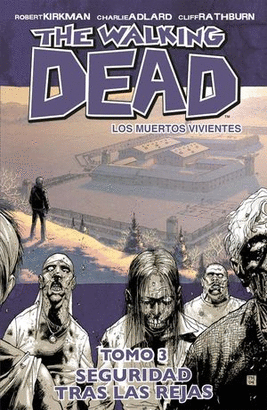 THE WALKING DEAD #3. SEGURIDAD TRAS LAS REJAS