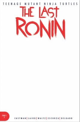 TEENAGE MUTANT NINJA TURTLES THE LAST RONIN DESEO DE MUERTE #1G