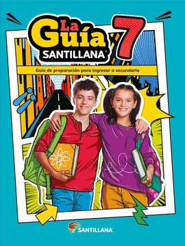 GUÍA SANTILLANA 7 GUÍA PARA INGRESAR A SECUNDARIA 2024