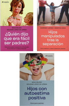 PAQUETE EL CUIDADO DE NIÑO:HIJOS MANIPULADORES TRAS LA SEPARACION :QUIN DIJO QUE ES FACIL SE PADRES : HIJOS CON AUTOESTIMA POSITIVA