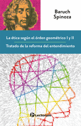 ÉTICA SEGÚN EL ORDEN GEOMÉTRICO/TRATADO DE LA REFORMA DEL ENTENDIMIENTO