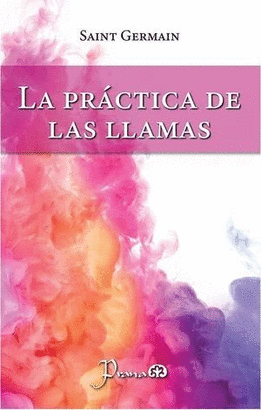 LA PRÁCTICA DE LAS LLAMAS. 2 ED.