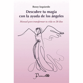 DESCUBRE TU MAGIA CON LA AYUDA DE LOS ÁNGELES