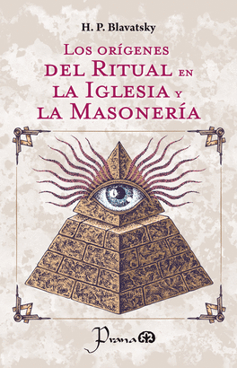 LOS ORÍGENES DEL RITUAL EN LA IGLESIA Y LA MASONERÍA