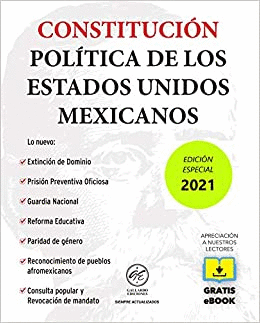 CONSTITUCIÓN POLÍTICA DE LOS ESTADOS UNIDOS MEXICANOS 2021