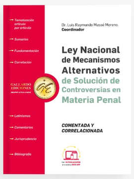 LEY NACIONAL DE MECANISMOS ALTERNATIVOS DE SOLUCIÓN DE CONTROVERSIAS EN MATERIA PENAL COMENTADA Y CORRELACIONADA 2026