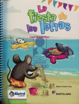 LA FIESTA DE LAS LETRAS 3- 5 AÑOS PACK LECTURAS - EJERCICIOS ESPIRAL DEL SABER