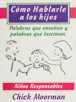 COMO HABLARLE A LOS HIJOS TOMO I NIÑOS RESPONSABLES