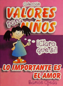 LO IMPORTANTE ES EL AMOR 3  VALORES PARA NIÑOS