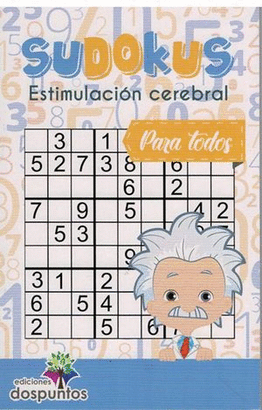 SUDOKUS. ESTIMULACIÓN CEREBRAL PARA TODOS