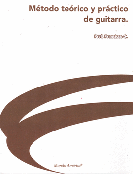 METODO TEÓRICO Y PRÁCTICO DE GUITARRA. FRANCISCO CIMADEVILLA