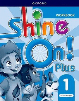 SHINE ON! PLUS WORKBOOK 1