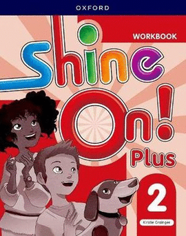 SHINE ON! PLUS WORKBOOK 2
