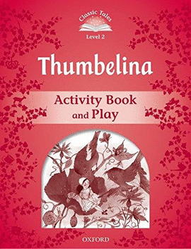 THUMBELINA. ACTIVITY BOOK AND PLAY