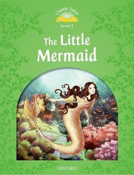 THE LITTLE MERMAID LEVEL 3 (CLASSIC TALES)