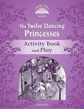 THE TWELVE DANCING PRINCESSES. ACTIVITY BOOK AND PLAY