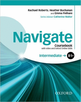 NAVIGATE INTERMEDIATE B1+ STUDENT'S BOOK