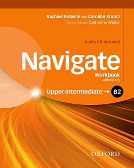 NAVIGATE UPPER-INTERNEDIATE B2 WORKBOOK. WITHOUT KEY