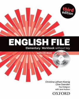 ENGLISH FILE ELEMENTARY: WORKBOOK WITHOUT ANSWER KEY AND ICHECKER 3RD EDITION