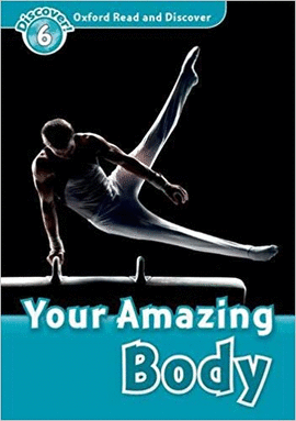 YOUR AMAZING BODY LEVEL 6 OXFORD READ AND DISCOVER