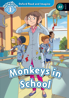 OXFORD READ AND IMAGINE 1; MONKEY IN SCHOOL