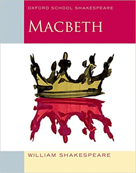 OXFORD SCHOOL SHAKESPEARE: MACBETH