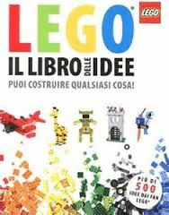 LEGO, EL LIBRO DE LAS IDEAS CONSTRUYE LO QUE QUIERAS