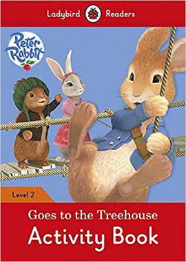 PETER RABBIT GOES TO THE TREEHOUSE ACTIVITY BOOK LEVEL 2