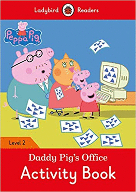 PEPPA PIG: DADDY PIG'S OFFICE ACTIVITY BOOK  LEVEL 2