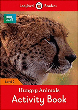 BBC EARTH HUNGRY ANIMALS ACTIVITY BOOK LEVEL 2