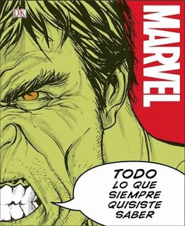 MARVEL TODO LO QUE SIEMPRE QUISISTE SABER