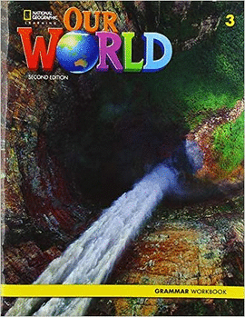 OUR WORLD 3: GRAMMAR WORKBOOK 2ND EDICIÓN