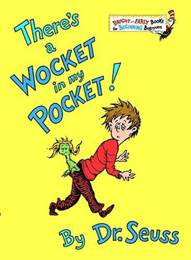 THERE'S A WOCKET IN MY POCKET ¡