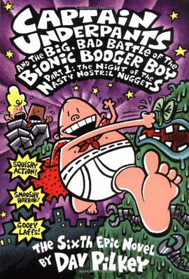 CAPTAIN UNDERPANTS AND THE BIG, BAD BATTLE OF THE BIONIC BOOGER BOY, PART 1
