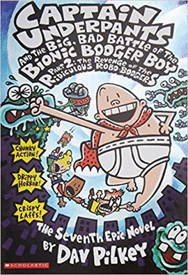 CAPTAIN UNDERPANTS AND THE BIG, BAD BATTLE OF THE BIONIC BOOGER BOY, PART 2