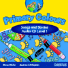 PRIMARY COLOURS 1 SONGS AND STORIES AUDIO CD