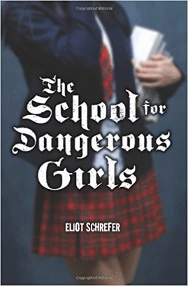 THE SCHOOL FOR DANGEROUS GIRLS