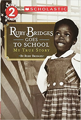 RUBY BRIDGES GOES TO SCHOOL: MY TRUE STORY LEVEL 2