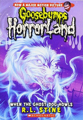 WHEN THE GHOST DOG HOWLS (GOOSEBUMPS HORRORLAND #13)