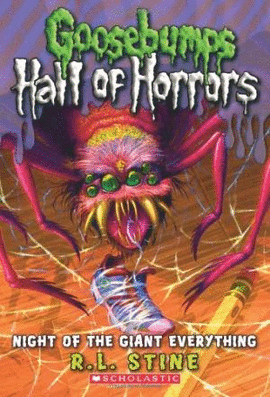 NIGHT OF THE GIANT EVERYTHING (GOOSEBUMOS HALL OF HORRORS #2)