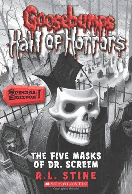 THE FIVE MASKS OF DR. SCREEM SPECIAL EDITION  (GOOSEBUMPS HALL OF HORRORS #3)